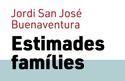 Jordi San José publica “Estimades famílies”